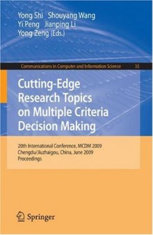 Cutting-Edge Research Topics on Multiple Criteria Decision Making: 20th International Conference, MCDM 2009, Chengdu Jiuzhaigou, China, June 21-26, 2009. ... in Computer and Information Science)