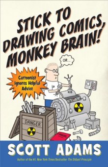 Stick to drawing comics, monkey brain! : cartoonist ignores helpful advice