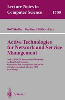 Active Technologies for Network and Service Management: 10th IFIP/IEEE International Workshop on Distributed Systems: Operations and Management, DSOM’99 Zurich, Switzerland, October 11–13, 1999 Proceedings