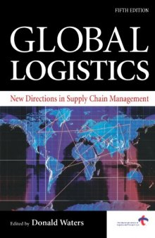 Global Logistics: New Directions in Supply Chain Management, 5th Edition  