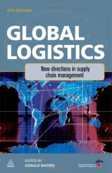 Global Logistics: New Directions in Supply Chain Management, 6th Edition