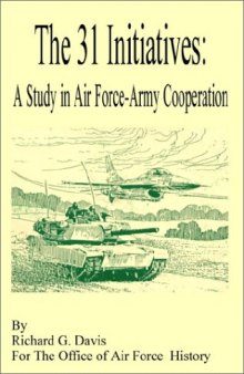 31 Initiatives: A Study in Air Force - Army Cooperation, The