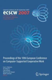 ECSCW 2007: Proceedings of the 10th European Conference on Computer-Supported Cooperative Work, Limerick, Ireland, 24-28 September 2007