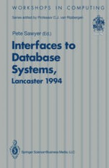 Interfaces to Database Systems (IDS94): Proceedings of the Second International Workshop on Interfaces to Database Systems, Lancaster University, 13–15 July 1994