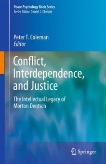 Conflict, Interdependence, and Justice: The Intellectual Legacy of Morton Deutsch 