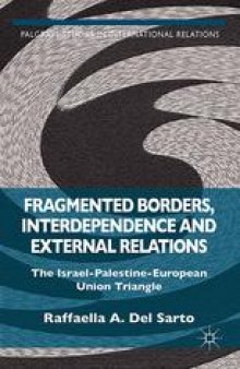 Fragmented Borders, Interdependence and External Relations: The Israel-Palestine-European Union Triangle