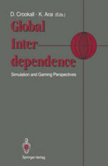 Global Interdependence: Simulation and Gaming Perspectives Proceedings of the 22nd International Conference of the International Simulation and Gaming Association (ISAGA) Kyoto, Japan: 15–19 July 1991