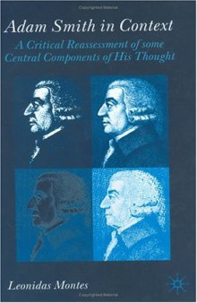 Adam Smith in Context: A Critical Reassesment of Some Central Components of His Thought