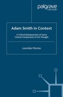 Adam Smith in Context: A Critical Reassessment of Some Central Components of His Thought