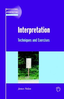 Interpretation: Techniques And Exercises (Professional Interpreting in the Real World)