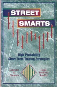 Street Smarts: High Probability Short-Term Trading Strategies 