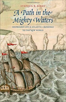 A Path in the Mighty Waters: Shipboard Life and Atlantic Crossings to the New World