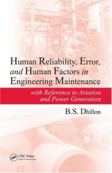 Human Reliability, Error, and Human Factors in Engineering Maintenance: with Reference to Aviation and Power Generation