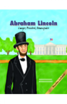 Abraham Lincoln. Lawyer, President, Emancipator
