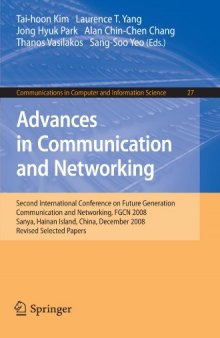 Advances in Communication and Networking: Second International Conference on Future Generation Communication and Networking, FGCN 2008, Sanya, Hainan Island, ... in Computer and Information Science)