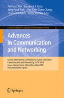 Advances in Communication and Networking: Second International Conference on Future Generation Communication and Networking, FGCN 2008, Sanya, Hainan Island, China, December 13-15, 2008. Revised Selected Papers