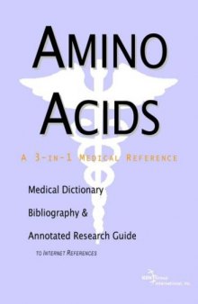 Amino Acids - A Medical Dictionary, Bibliography, and Annotated Research Guide to Internet References