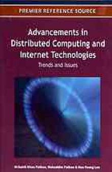 Advancements in distributed computing and Internet technologies : trends and issues