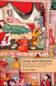 Islam and Healing: Loss and Recovery of an Indo-Muslim Medical Tradition, 1600-1900