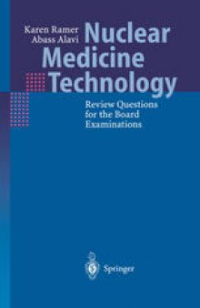 Nuclear Medicine Technology: Review Questions for the Board Examinations