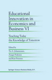 Educational Innovation in Economics and Business VI: Teaching Today the Knowledge of Tomorrow
