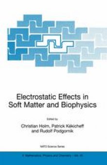 Electrostatic Effects in Soft Matter and Biophysics: Proceedings of the NATO Advanced Research Workshop on Electrostatic Effects in Soft Matter and Biophysics Les Houches, France 1–13 October 2000