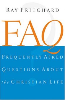 FAQ : frequently asked questions about the Christian life