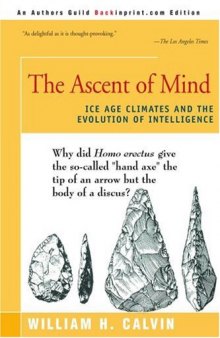 The Ascent of Mind: Ice Age Climates and the Evolution of Intelligence(0595161146)
