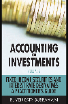 Accounting for Investments, Volume 2--Fixed Income and Interest Rate Derivatives. A Practitioner's Handbook