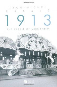 1913: The Cradle of Modernism