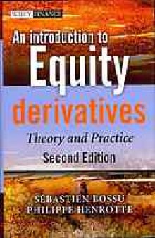 An introduction to equity derivatives : theory and practice