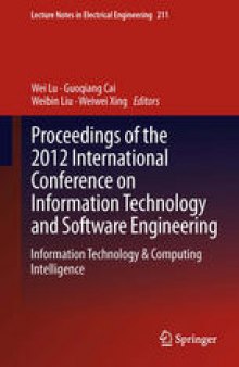 Proceedings of the 2012 International Conference on Information Technology and Software Engineering: Information Technology & Computing Intelligence