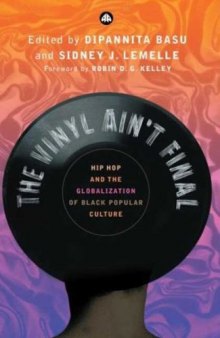 The Vinyl Ain't Final: Hip-hop and the Globalisation of Black Popular Culture