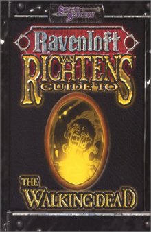 Van Richten's Guide to the Walking Dead (Dungeons & Dragons d20 3.0 Fantasy Roleplaying, Ravenloft Setting)
