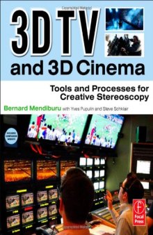 3D TV and 3D Cinema: Tools and Processes for Creative Stereoscopy    
