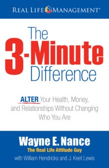 3-Minute Difference. ALTER Your Health, Money, and Relationships Without Changing Who You Are