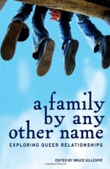 A Family by Any Other Name: Exploring Queer Relationships