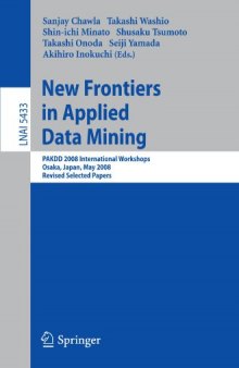 New Frontiers in Applied Data Mining: PAKDD 2008 International Workshops, Osaka, Japan, May 20-23, 2008. Revised Selected Papers
