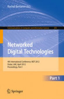 Networked Digital Technologies: 4th International Conference, NDT 2012, Dubai, UAE, April 24-26, 2012. Proceedings, Part I