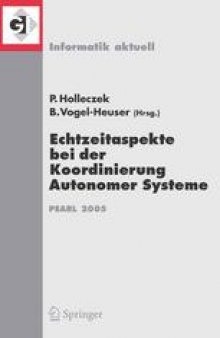 Echtzeitaspekte bei der Koordinierung Autonomer Systeme: Fachtagung der GI-Fachgruppe Echtzeitsysteme und PEARL (EP) Boppard, 1./2. Dezember 2005