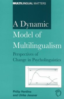 A dynamic model of multilingualism : perspectives of change in psycholinguistics