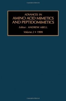 Advances in Amino Acid Mimetics and Peptidomimetics, Volume 2, Volume 2 (Advances in Amino Acid Mimetics and Peptidomimetics) (Advances in Amino Acid Mimetics and Peptidomimetics)