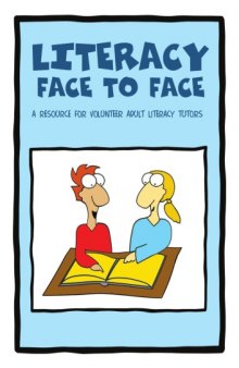 Literacy face to face : a resource for volunteer adult literacy tutors