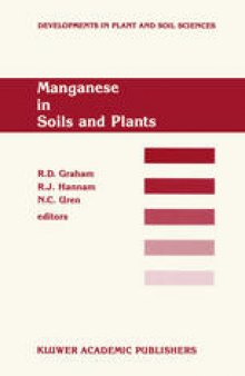 Manganese in Soils and Plants: Proceedings of the International Symposium on ‘Manganese in Soils and Plants’ held at the Waite Agricultural Research Institute, The University of Adelaide, Glen Osmond, South Australia, August 22–26, 1988 as an Australian Bicentennial Event