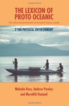 The Lexicon of Proto Oceanic: The Culture and Environment of Ancestral Oceanic Society. 2: The Physical Environment (Pacific Linguistics, 545)