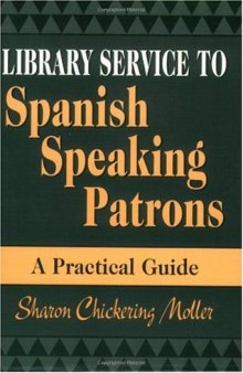 Library Service to Spanish Speaking Patrons: A Practical Guide (Teacher Ideas Press)
