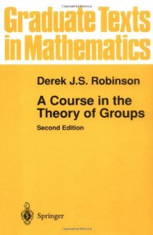 A Course in the Theory of Groups (Graduate Texts in Mathematics)