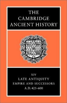 The Cambridge Ancient History 14 Volume Set in 19 Hardback Parts: The Cambridge Ancient History Volume 14: Late Antiquity: Empire and Successors, AD 425-600 