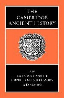 The Cambridge Ancient History Volume 14: Late Antiquity: Empire and Successors, AD 425-600