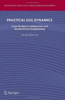 Practical Soil Dynamics: Case Studies in Earthquake and Geotechnical Engineering 